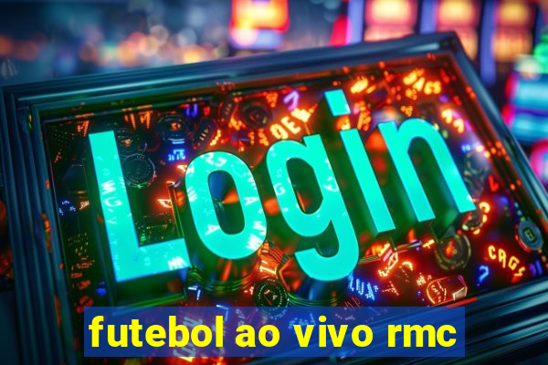 futebol ao vivo rmc